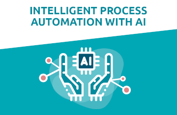 Intelligent Process Automation with AI